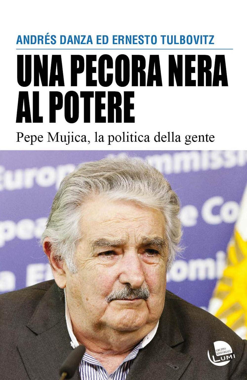 Una pecora nera al potere. Pepe Mujica, la politica della gente Memories