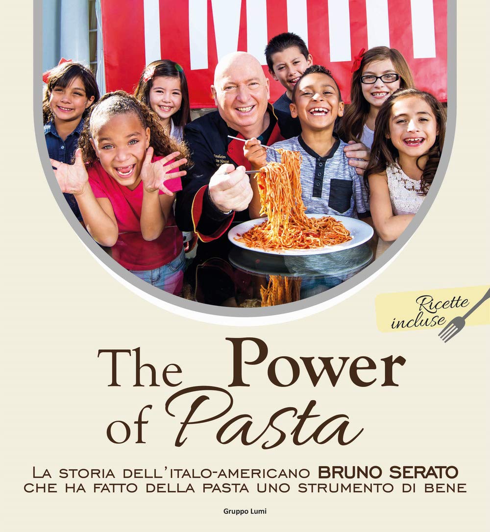 The power of pasta. La storia dell'italo-americano Bruno Serato che ha fatto della pasta uno strumento di bene Leisure, Home & Garden