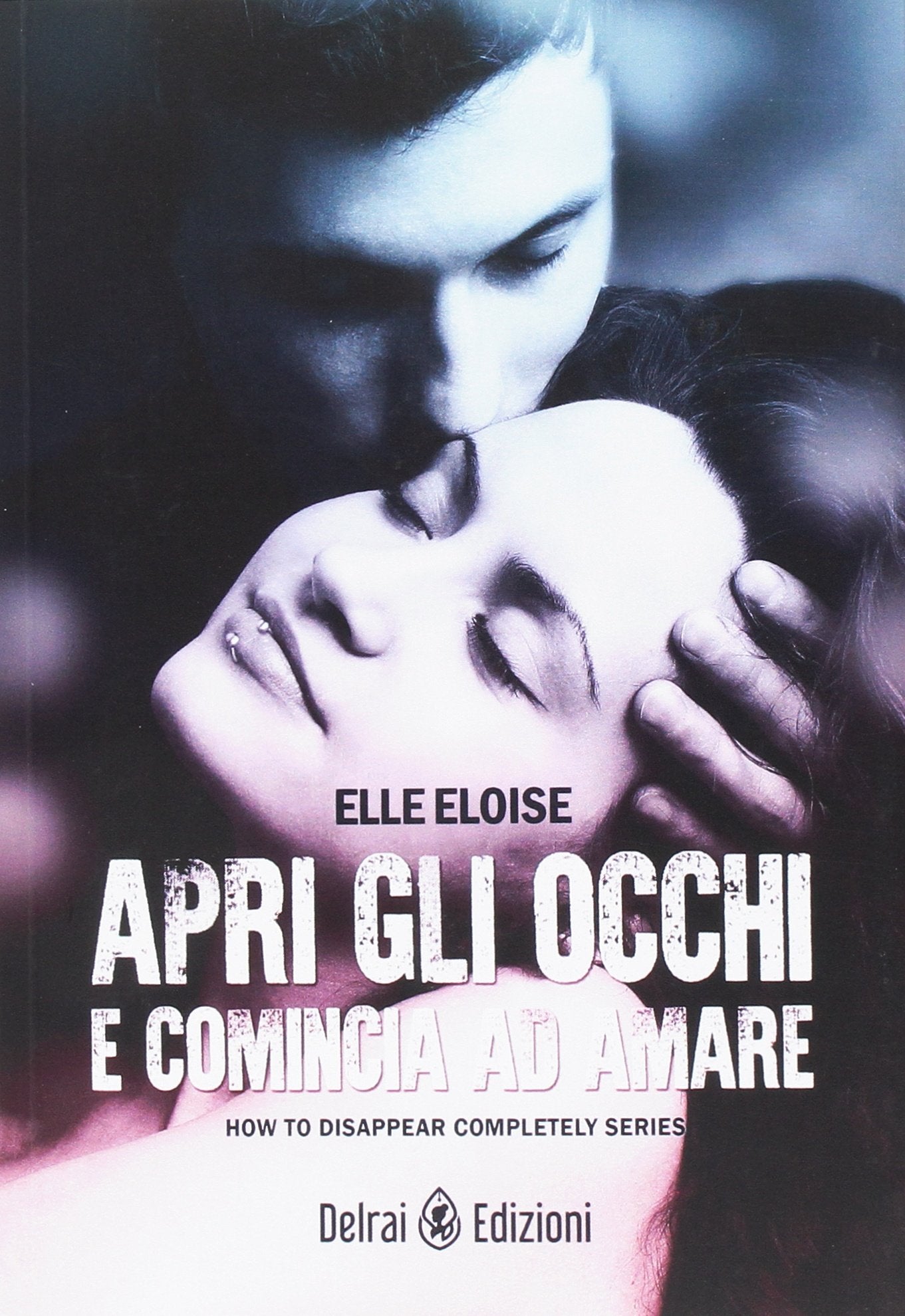 Apri gli occhi e comincia ad amare. How to disappear completely book