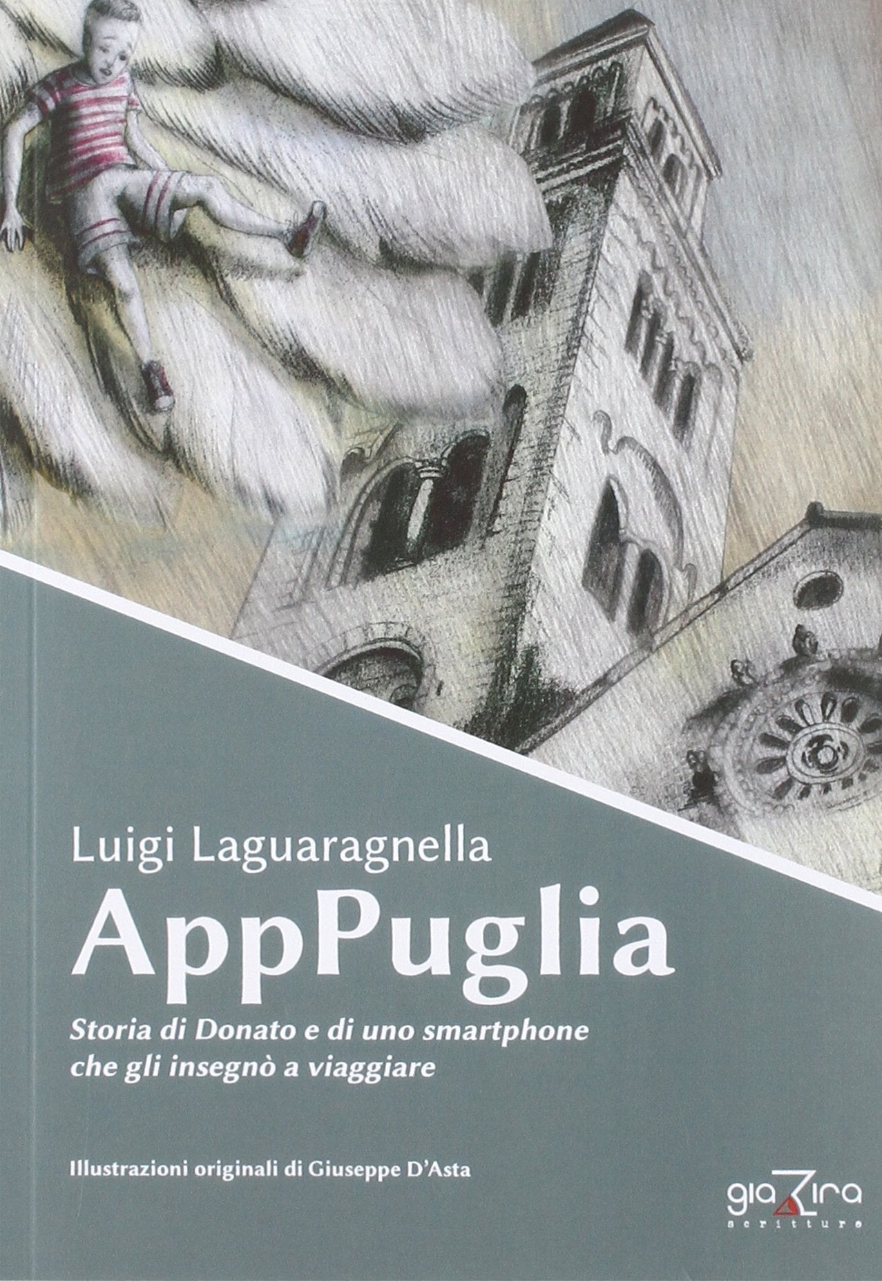 AppPuglia. Storia di Donato e di uno smartphone che gli insegnò a viaggiare Novels & Short Stories
