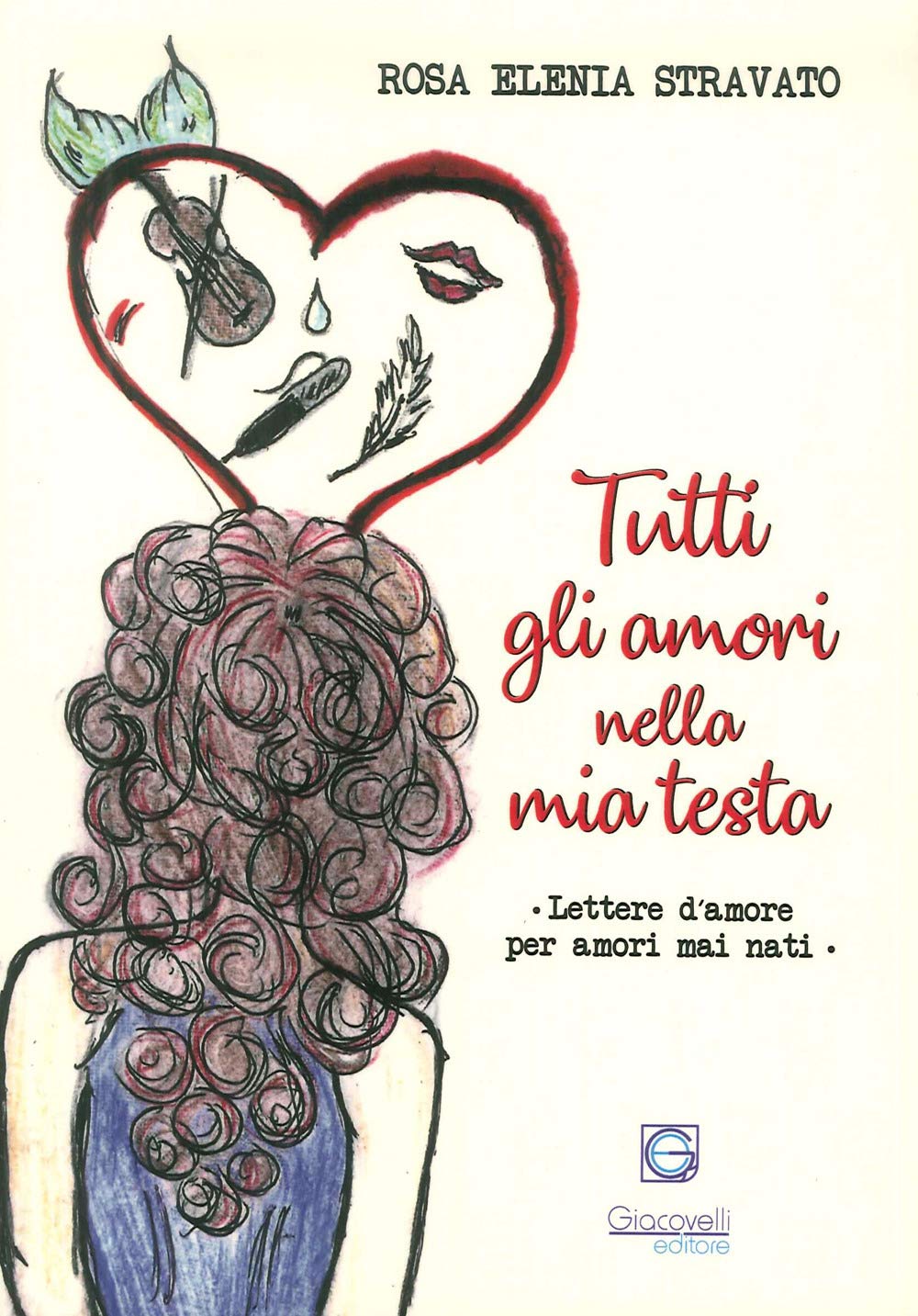 Tutti gli amori nella mia testa. Lettere d'amore per amori mai nati book