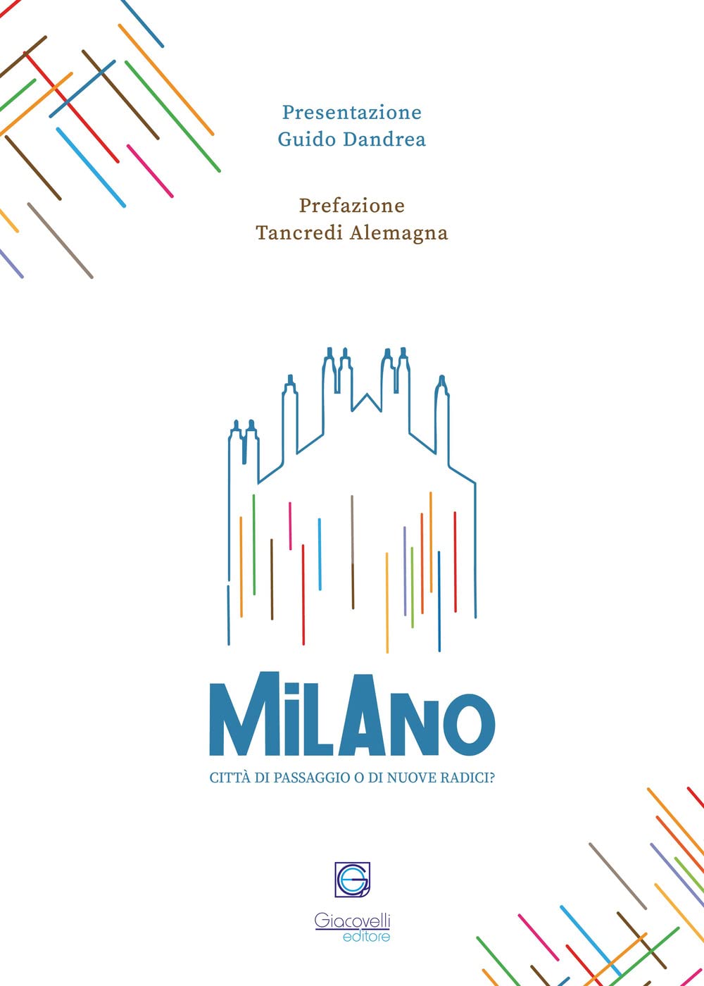 Milano città di passaggio o di nuove radici? book