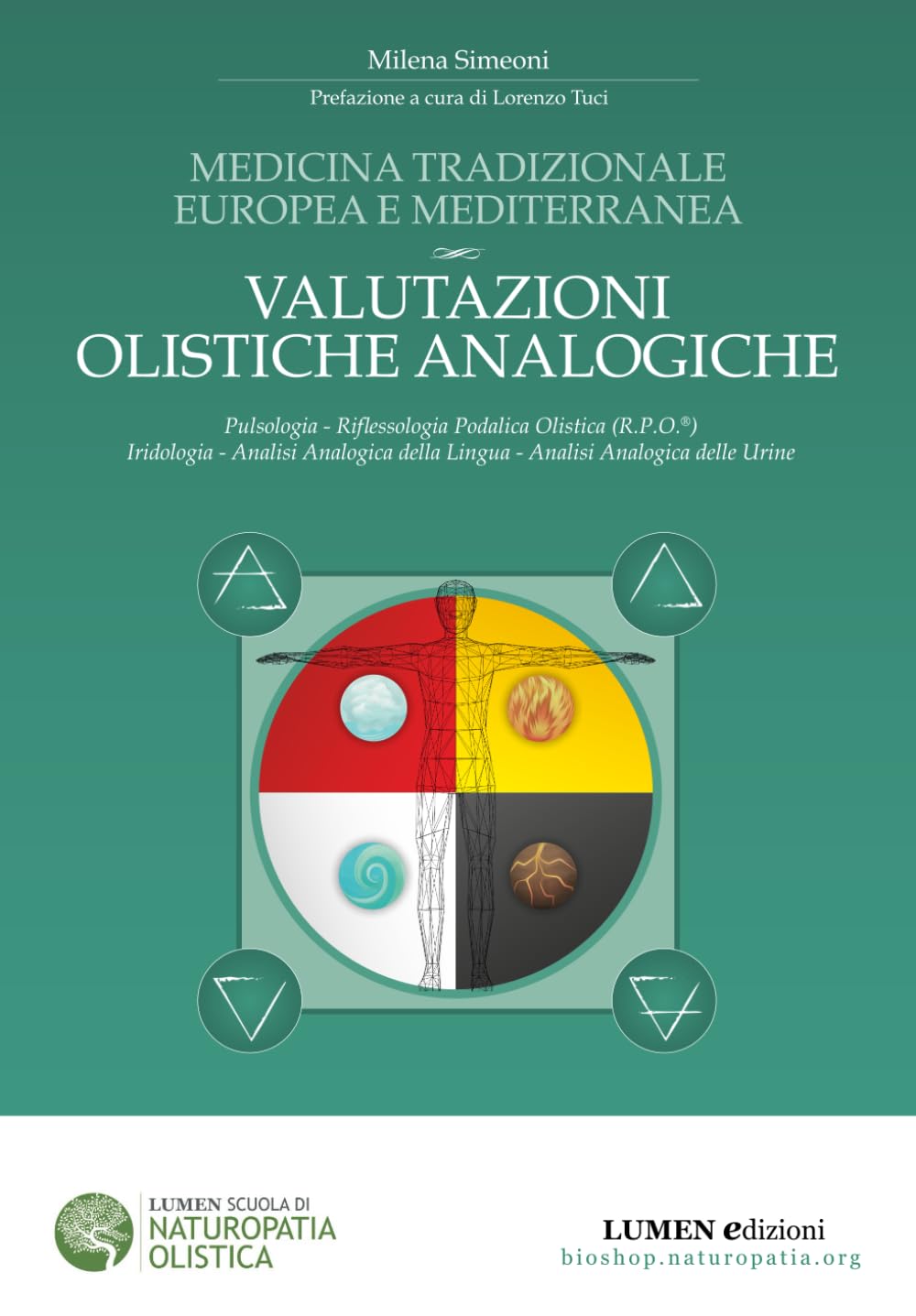 Medicina Tradizionale Europea e Mediterranea - Valutazioni olistiche analogiche: Pulsologia - Riflessologia Podalica Olistica (R.P.O.®) Iridologia - ... della Lingua - Analisi Analogica delle Urine Health, Nutrition & Fitness