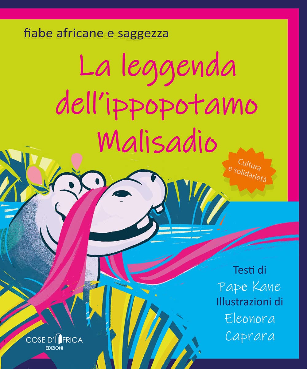 La leggenda dell'ippopotamo Malisadio. Ediz. illustrata book