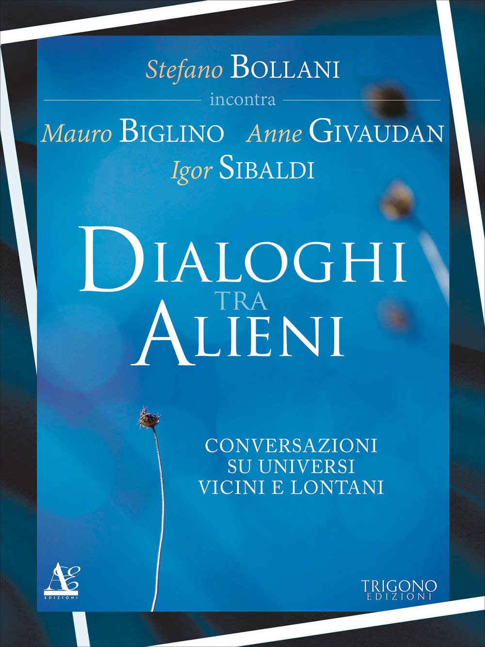 Dialogo tra alieni. Conversazioni su universi vicini e lontani book