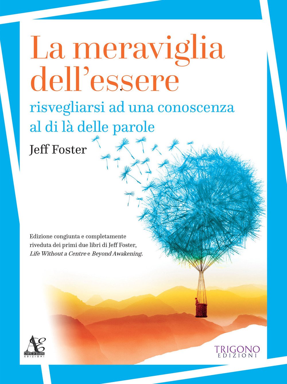 La meraviglia dell'essere. Risvegliarsi ad una conoscenza al di là delle parole Religion & Esotericism