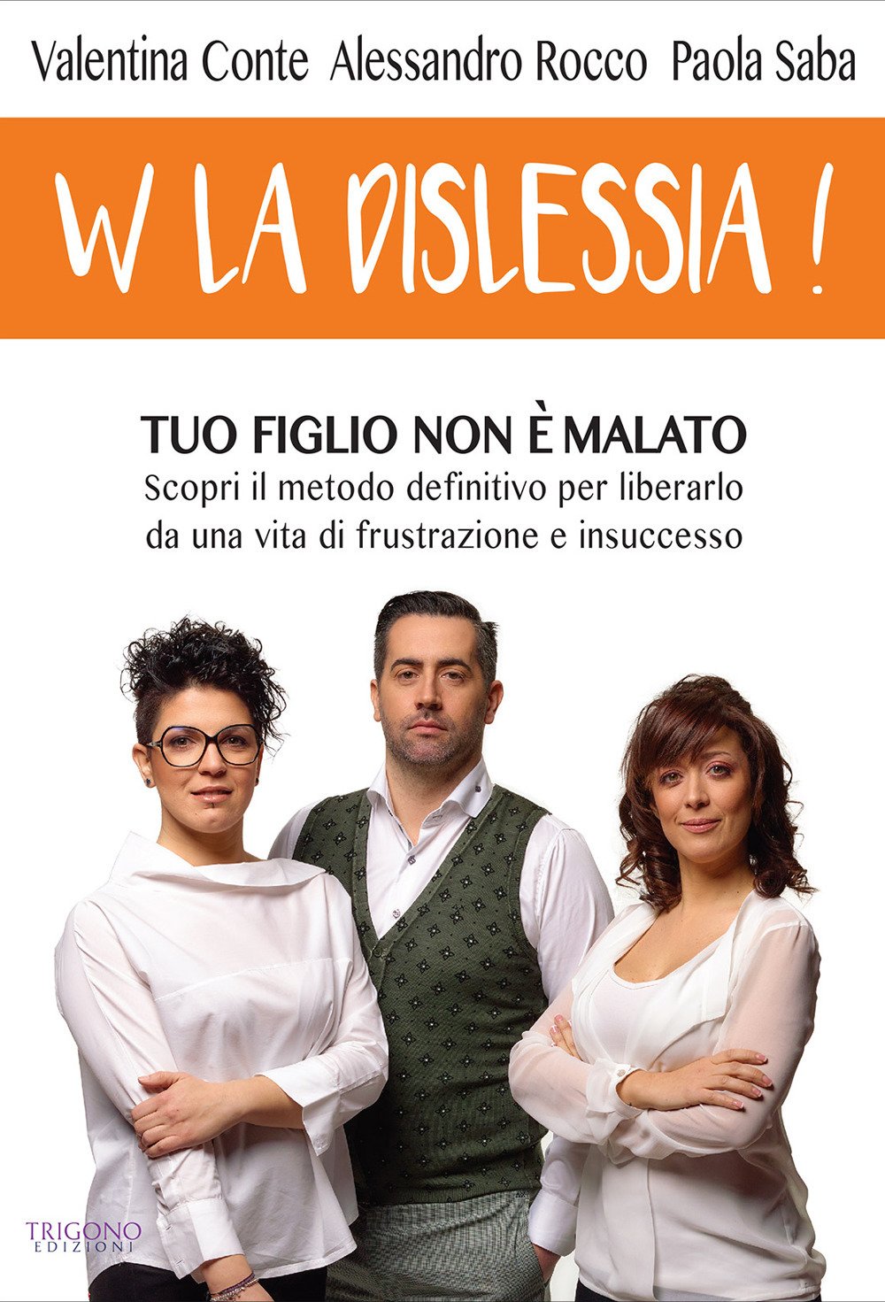 W la dislessia! Tuo figlio non è malato: scopri il metodo definitivo per liberarlo da una vita di frustrazione e insuccesso Books