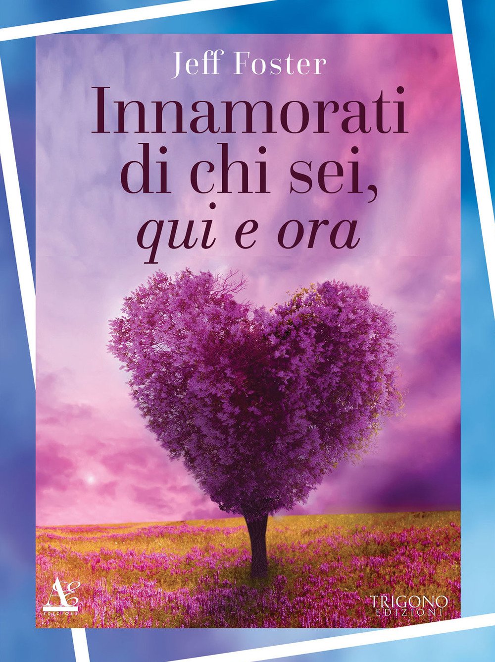 Innamorati di chi sei, qui e ora Business, Finance & Career Books