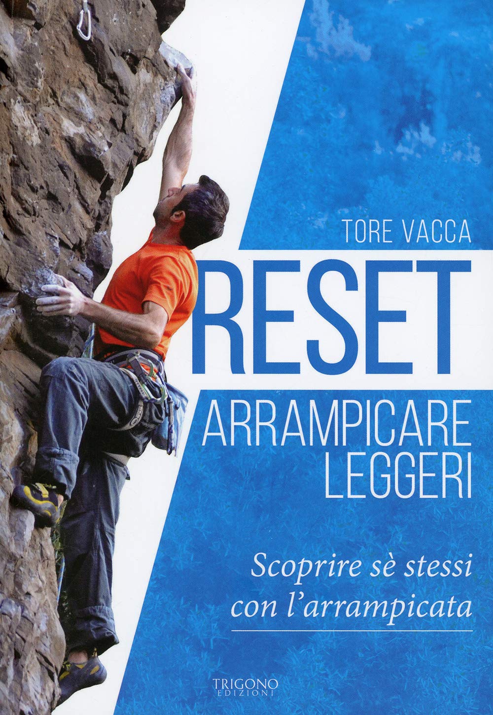 Reset. Arrampicare leggeri. Scoprire sé stessi con l'arrampicata book