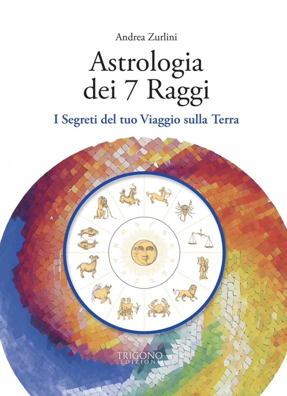 Astrologia dei 7 raggi. I segreti del tuo viaggio sulla Terra book