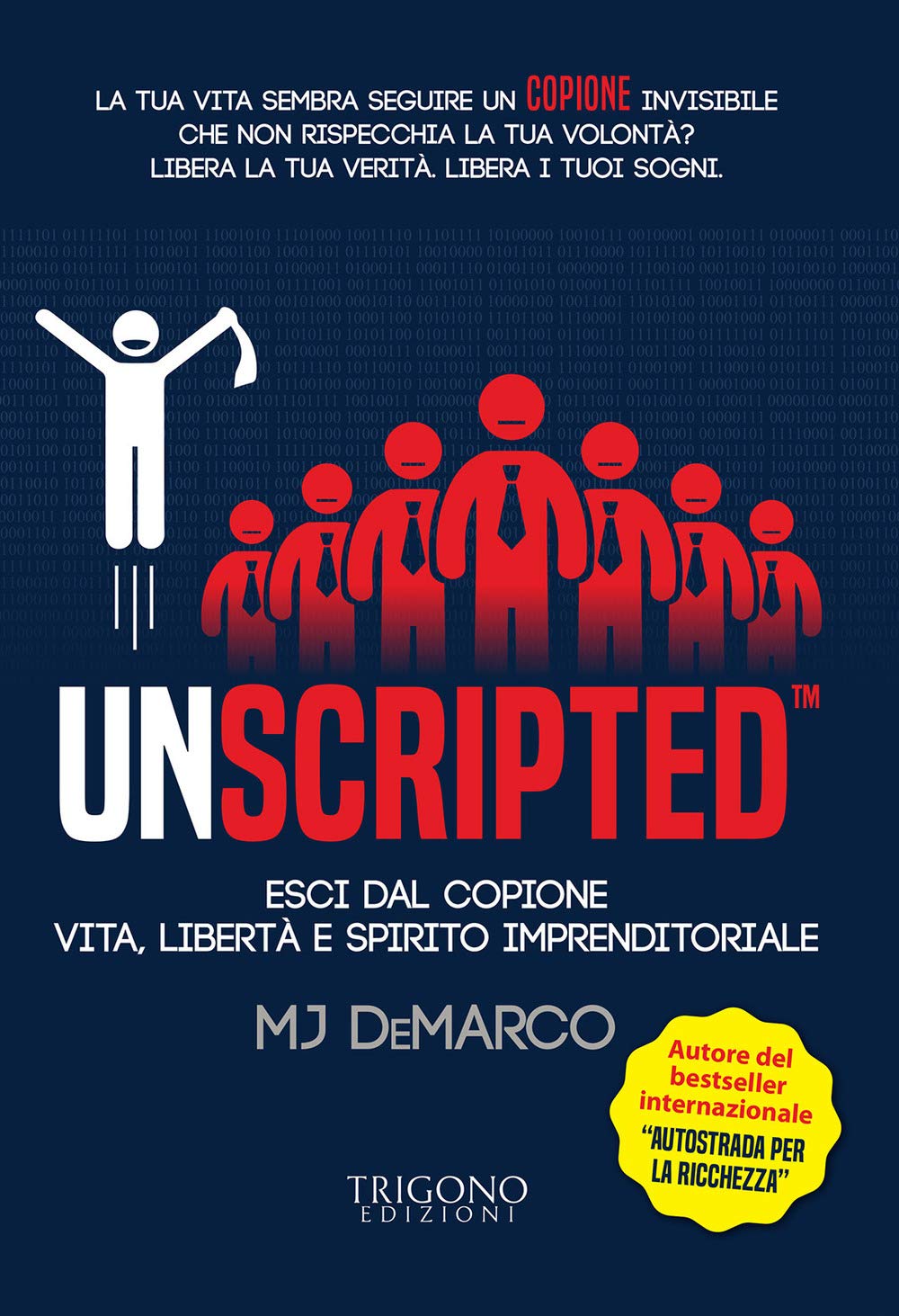 Unscripted. Esci dal copione. Vita, libertà e spirito imprenditoriale book