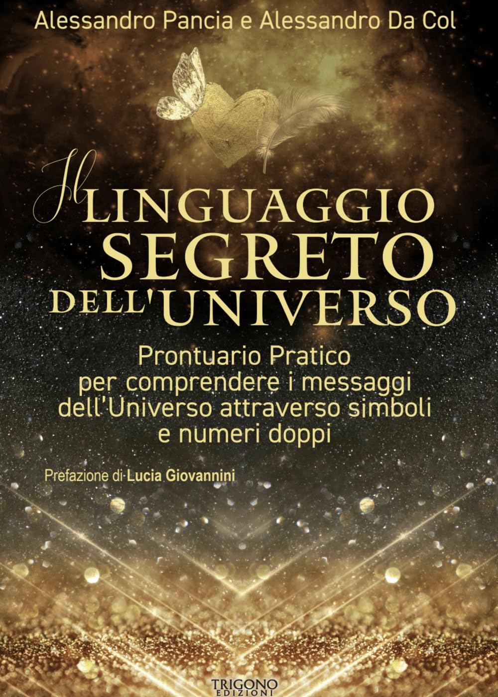 Il linguaggio segreto dell'universo. Prontuario pratico per comprendere i messaggi dell'Universo attraverso simboli e numeri doppi Religion & Esotericism