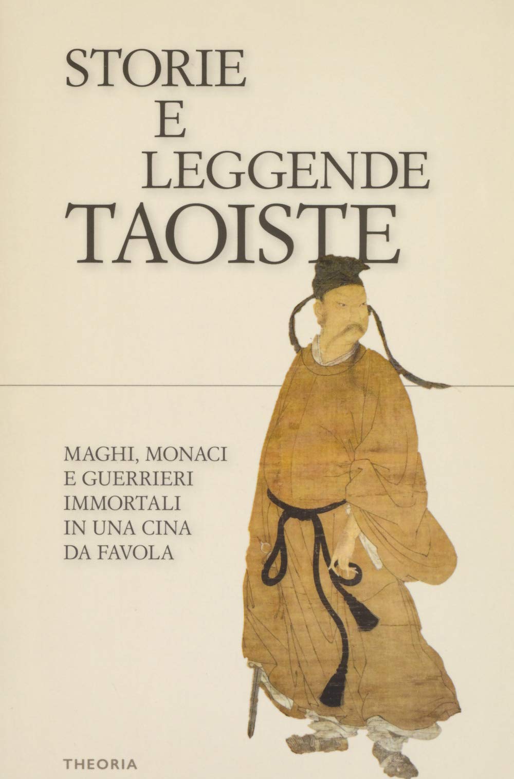 Storie e leggende taoiste. Maghi, monaci e guerrieri immortali in una Cina da favola book
