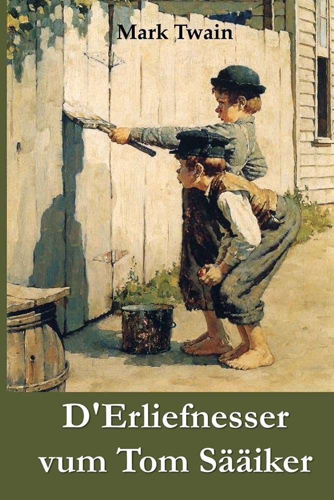 D'Erliefnesser vum Tom Saaiker: The Adventures of Tom Sawyer, Luxembourgish edition Novels & Short Stories