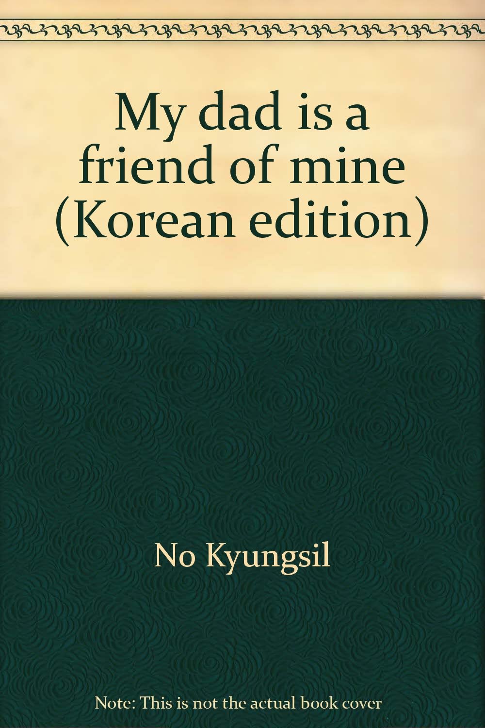 My dad is a friend of mine (Korean edition) book