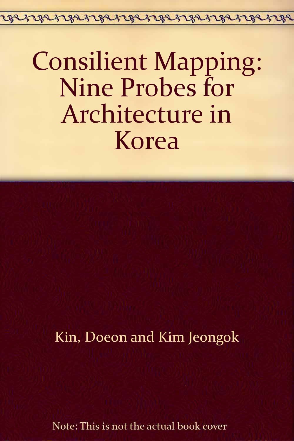 Product Image: Consilient Mapping: Nine Probes for Architecture in Korea