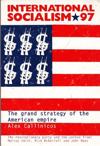International Socialism 97 - The Grand Stategy Of The American Empire Books