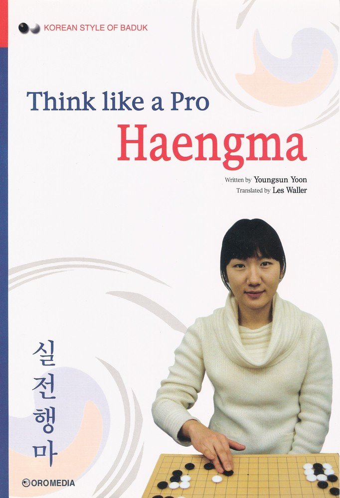 Think Like a Pro Haengma (Korean Style of Baduk) (Think Like A Pro, 1) Books
