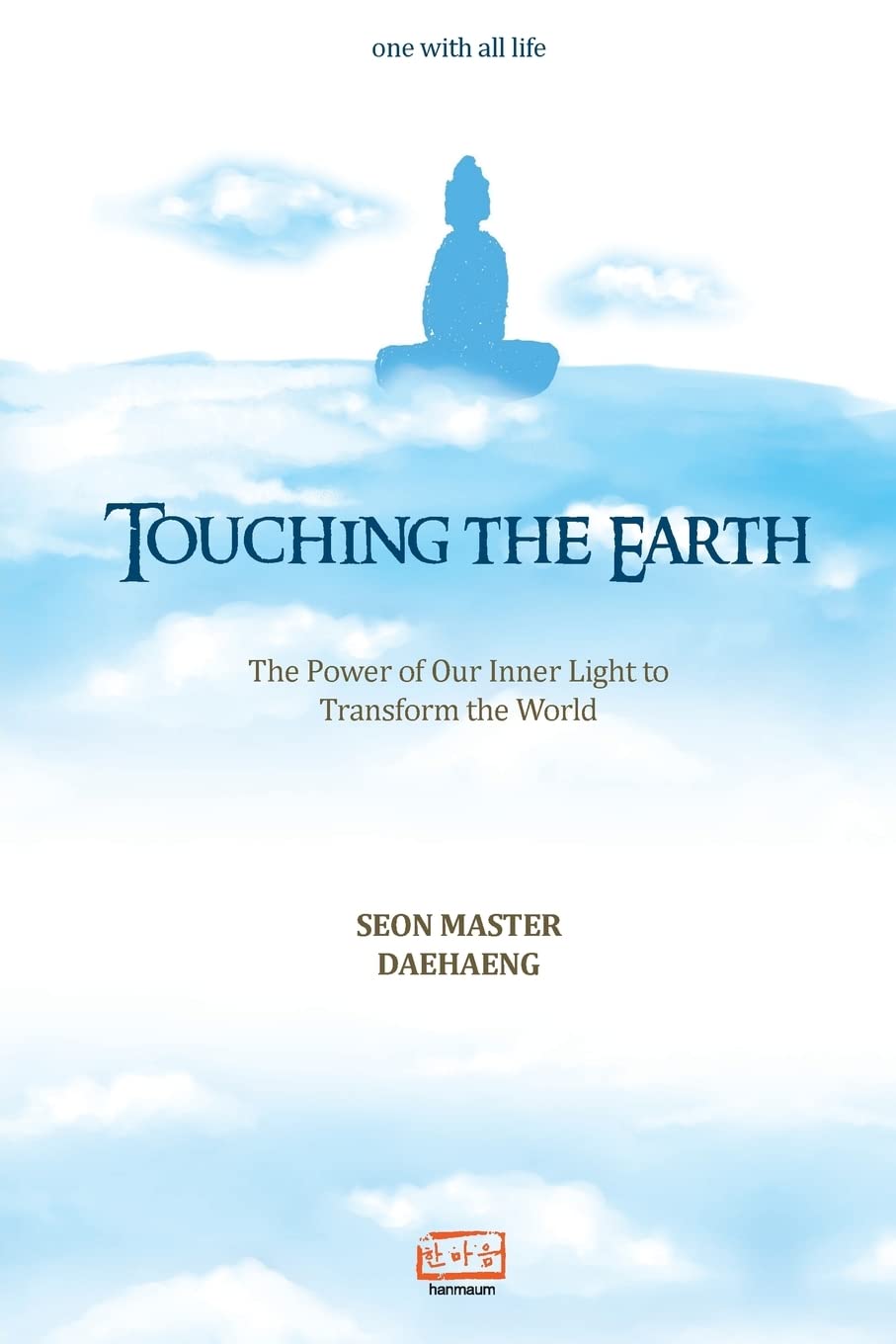 Touching the Earth: The power of our inner light to transform the world Philosophy