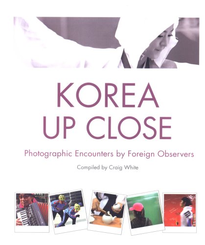 KOREA UP CLOSE: Photographic Encounters by Foreign Observers Social Sciences