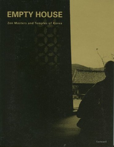 Empty House: Zen Masters and Temples of Korea Religion & Esotericism