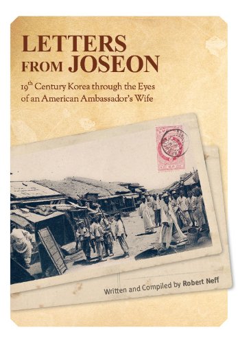 Letters from Joseon: 19th-Century Korea Through the Eyes of an American Ambassador's Wife Colonial & World History