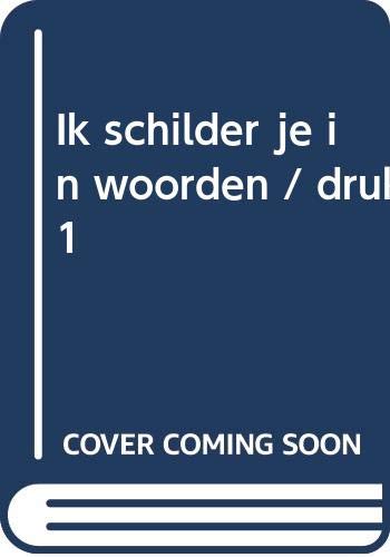 Ik schilder je in woorden / druk 1 book