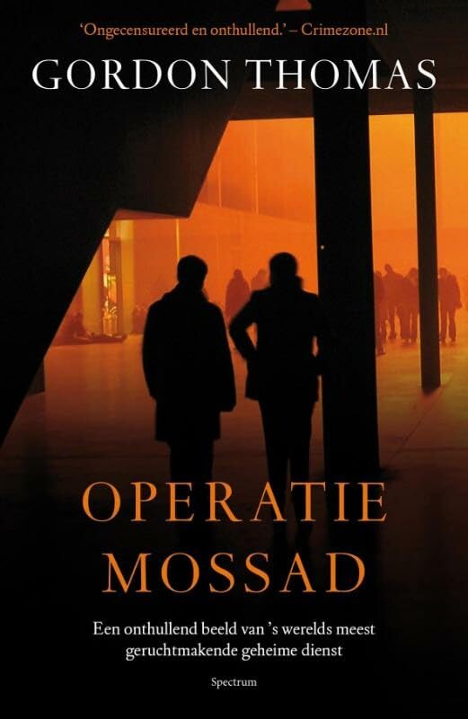 Operatie-Mossad: een onthullend beeld van 's werelds meest geruchtmakende geheime dienst book