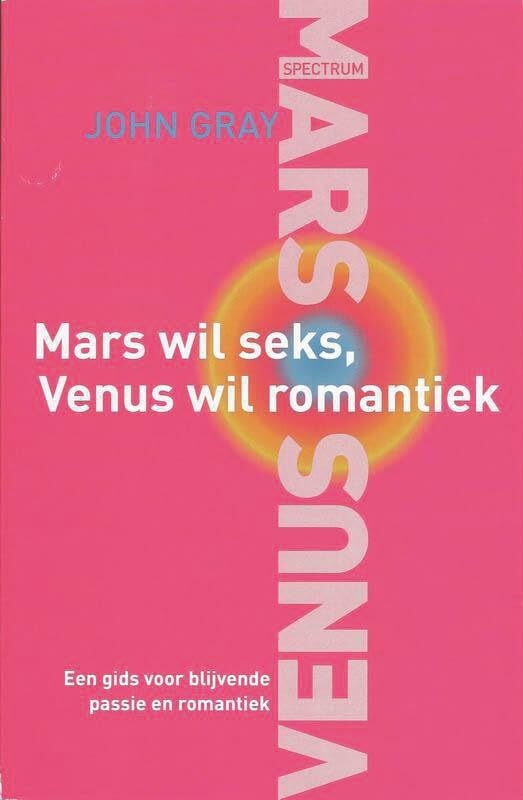 Mars wil seks, venus wil romantiek: een gids voor blijvende passie en romantiek book