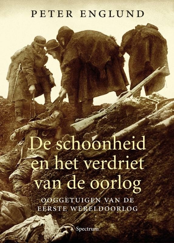 De schoonheid en het verdriet van de oorlog: ooggetuigen van de Eerste Wereldoorlog book