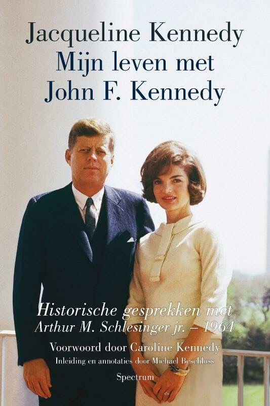 Mijn leven met John F. Kennedy: historische gesprekken met Arthur M. Schlesinger jr. 1964 Memories