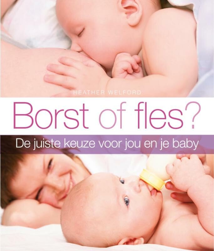 Borst of fles?: altijd de juiste voeding voor je baby book