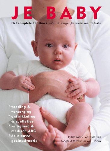 Je baby: voeding en verzorging, de ontwikkeling van je baby, je gezin : emoties en organisatie, medisch ABC book