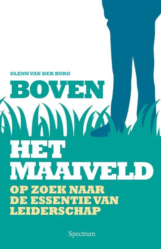 Boven het maaiveld: op zoek naar de essentie van leiderschap book