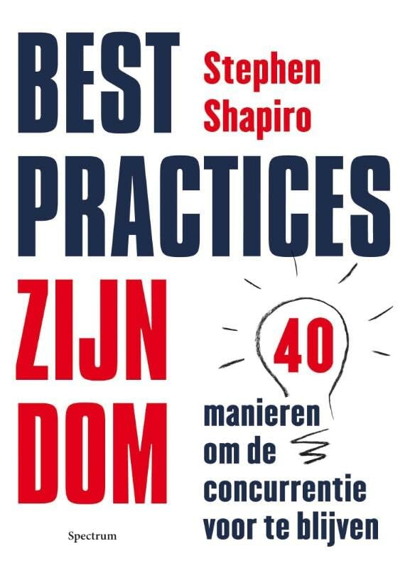 Best practices zijn dom: 40 manieren om de concurrentie voor te blijven book