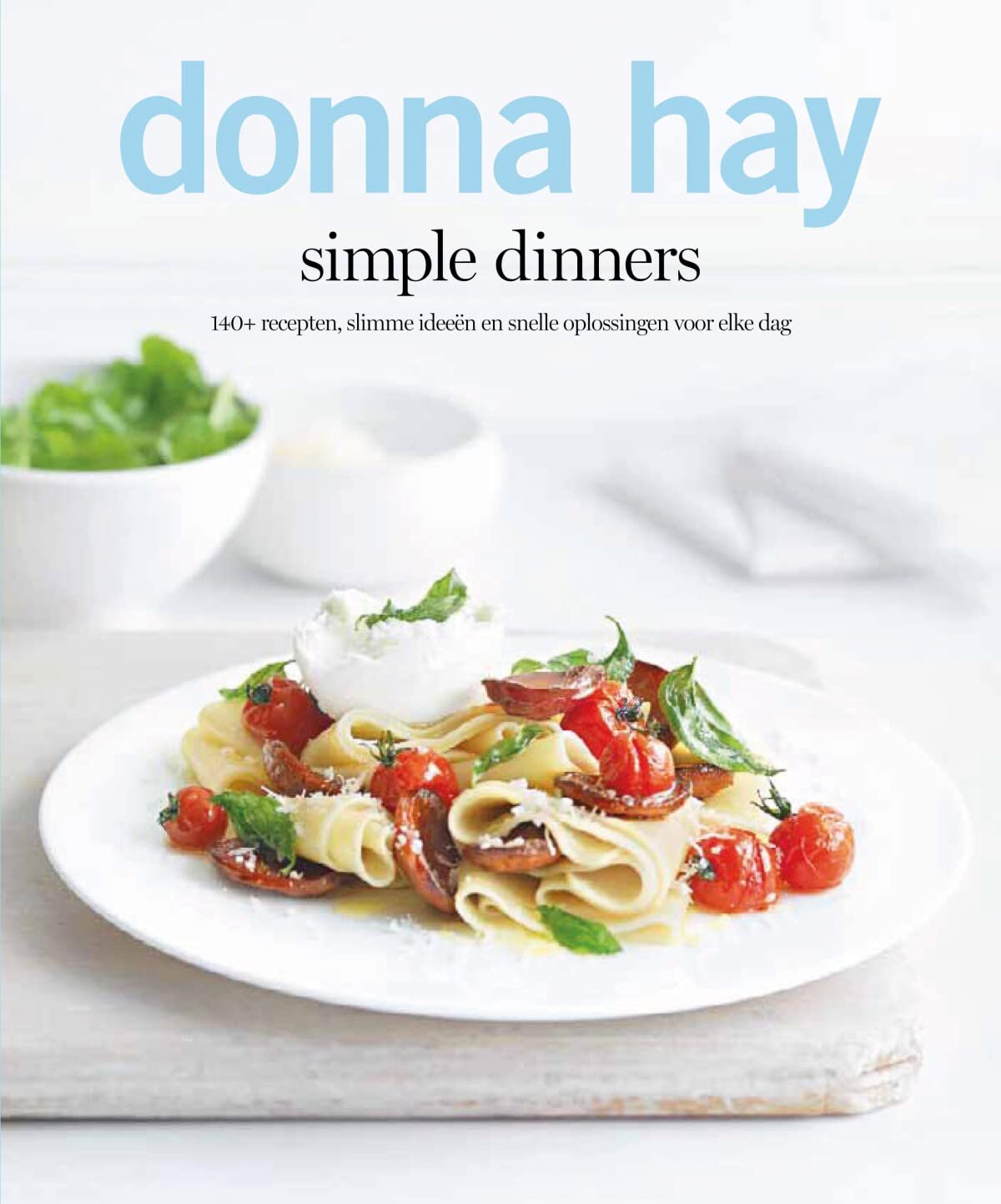 Simple dinners: 140+ nieuwe recepten, slimme ideeën en snelle oplossingen voor iedere dag: 140+ nieuwe recepten, slimme ideeen en snelle oplossingen voor iedere dag Leisure, Home & Garden