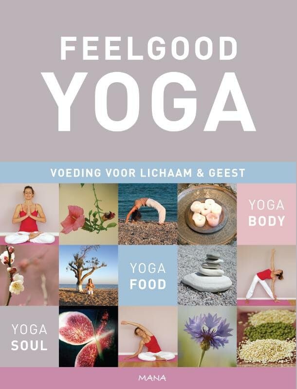 Feelgood yoga: yogafood, yogasoul, yogabody book