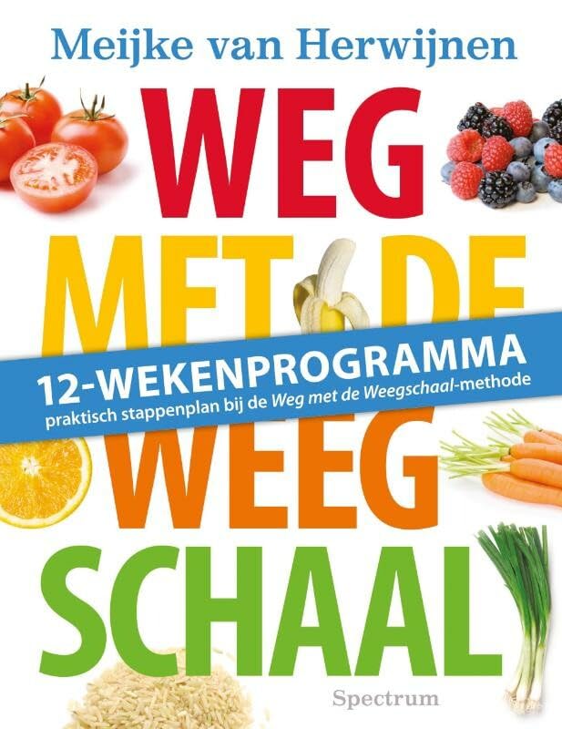 Weg met de weegschaal: 12-wekenprogramma : praktisch stappenplan bij de weg met de weegschaal-methode book