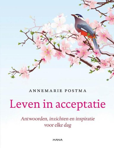 Leven in acceptatie: antwoorden, inzichten en inspiratie voor elke dag book
