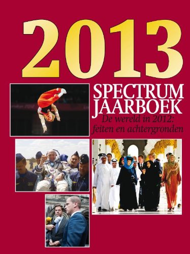 Spectrum jaarboek 2013: Over de wereld in 2012 Reference Books