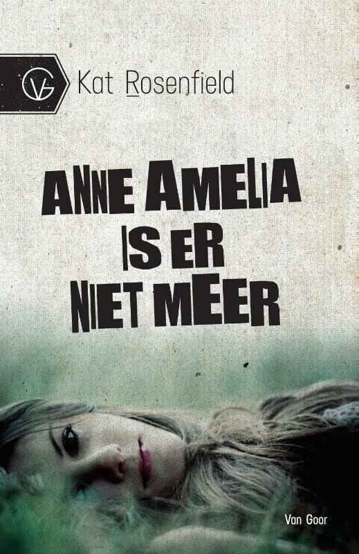 Anne Amelia is er niet meer: YA Literair Fiction