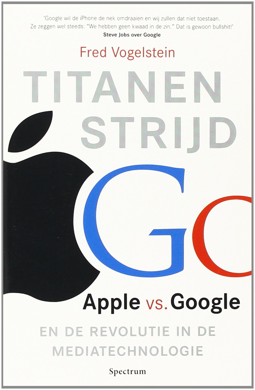 Titanenstrijd: Apple vs. Google en de revolutie in de mediatechnologie Business, Finance & Career