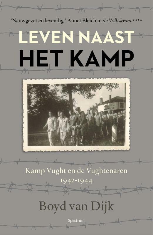 Leven naast het kamp: Kamp Vught en de Vughtenaren, 1942-1944 Social Sciences