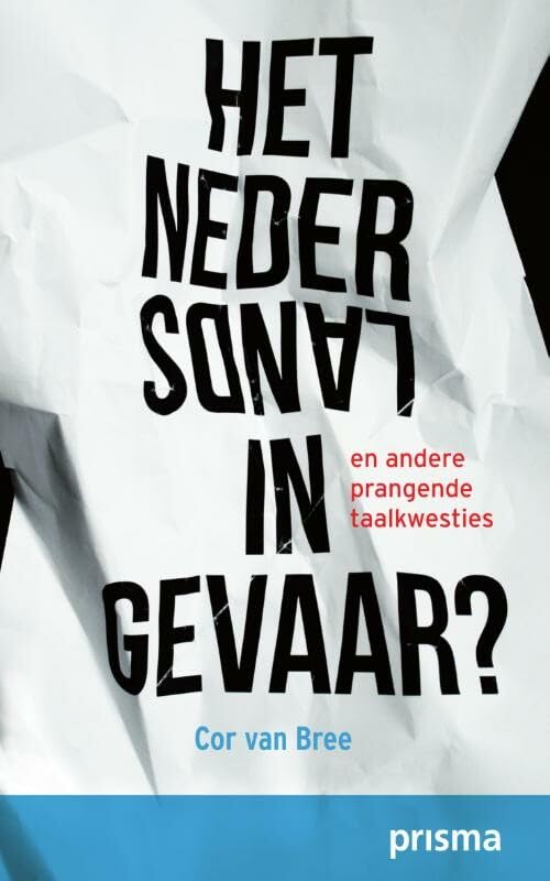 Het Nederlands in gevaar?: en andere prangende taalkwesties Social Sciences
