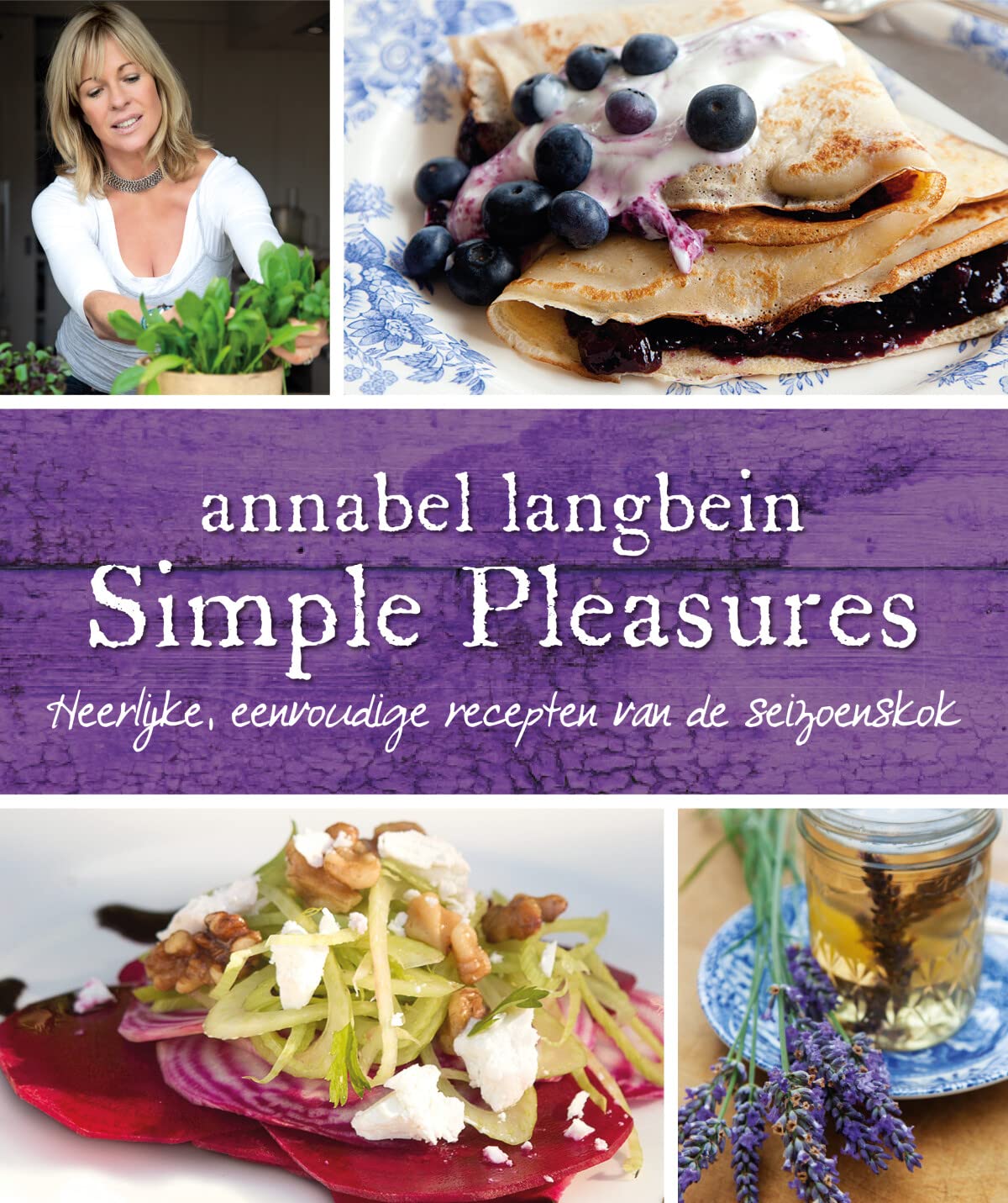 Simple pleasures: heerlijke eenvoudige recepten van de seizoenskok book
