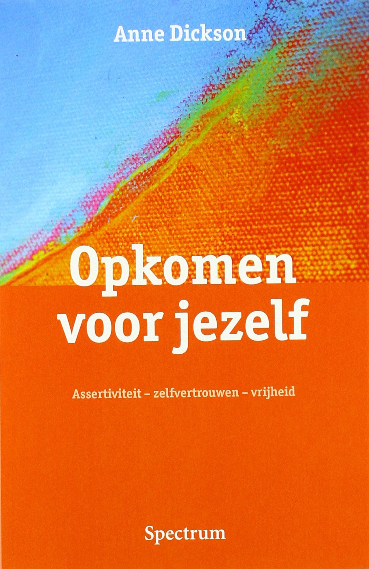 Opkomen voor jezelf: assertiviteit, zelfvertrouwen, vrijheid book