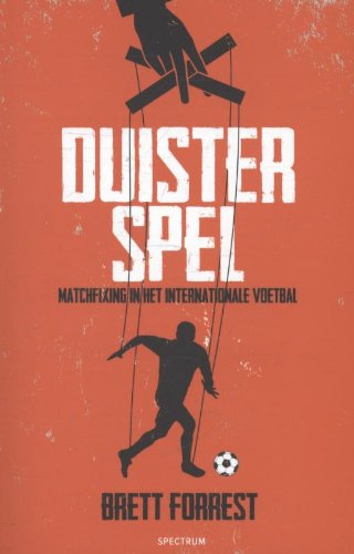 Duister spel: matchfixing in het internationale voetbal Leisure & Fun