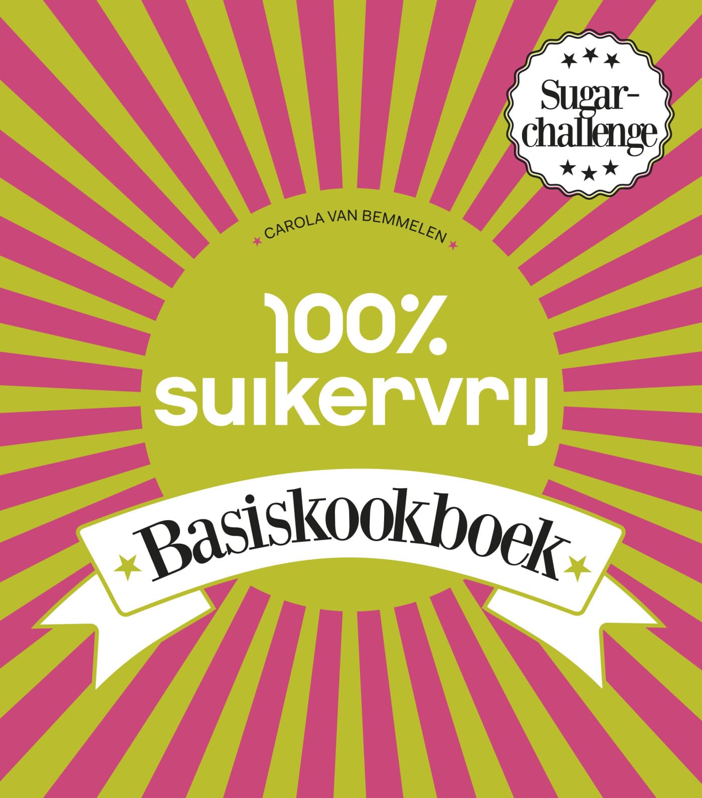 100% suikervrij basiskookboek: sugarchallenge Leisure, Home & Garden
