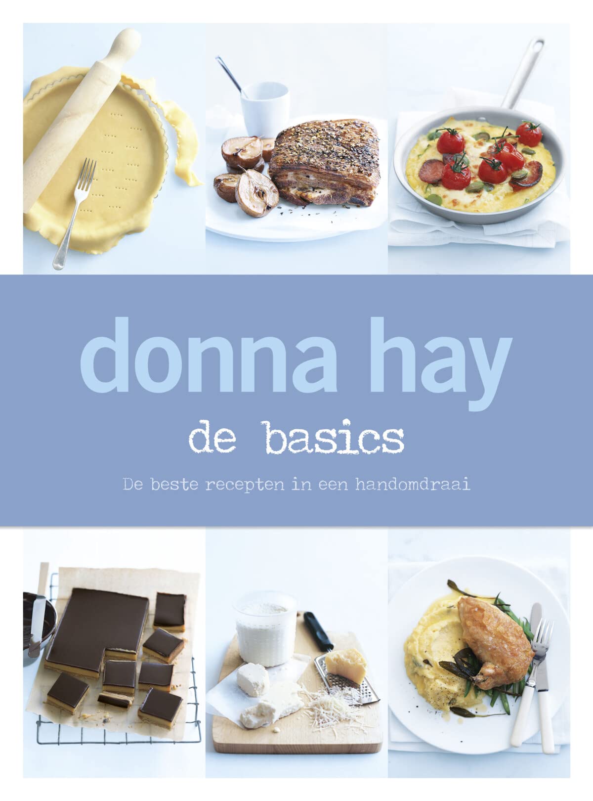 Donna Hay de basics: De beste recepten in een handomdraai book