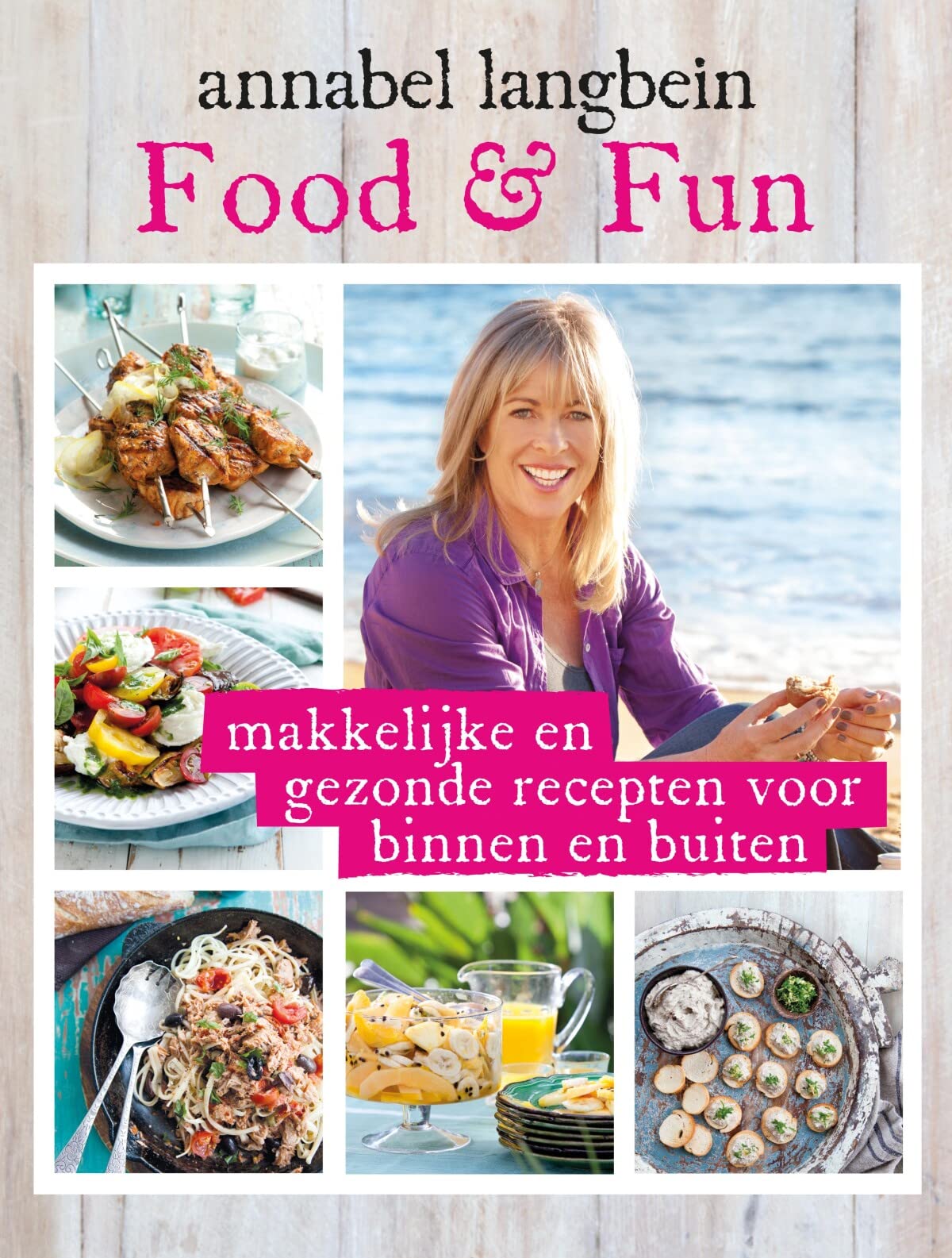 Food & fun: makkelijke en gezonde recepten voor binnen en buiten book